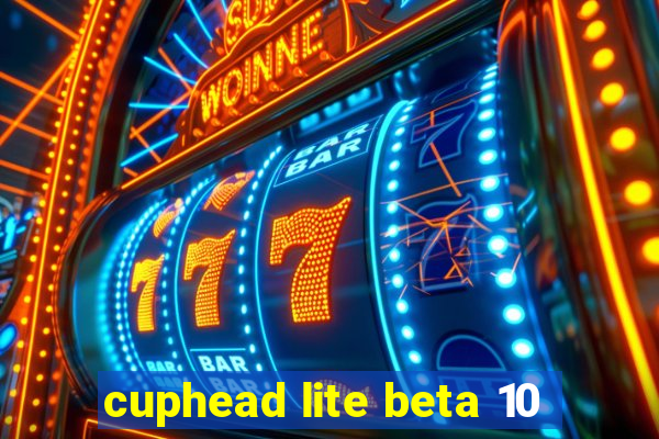 cuphead lite beta 10